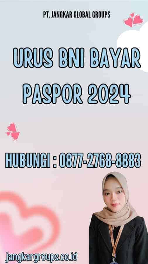 Urus BNI Bayar Paspor 2024