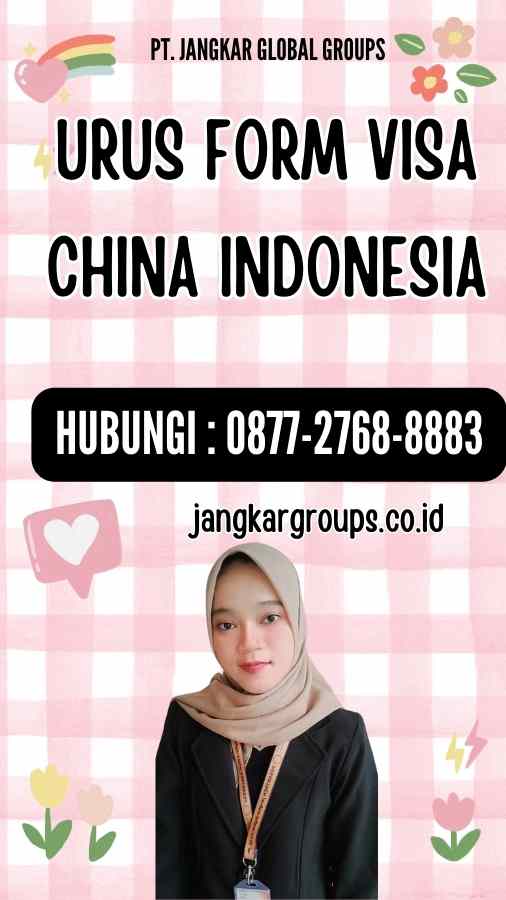 Urus Form Visa China Indonesia