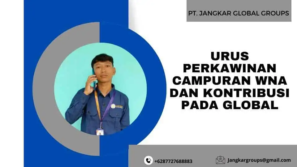 Urus Perkawinan Campuran WNA dan Kontribusi pada Global