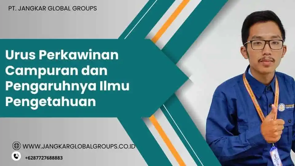 Urus Perkawinan Campuran dan Pengaruhnya Ilmu Pengetahuan