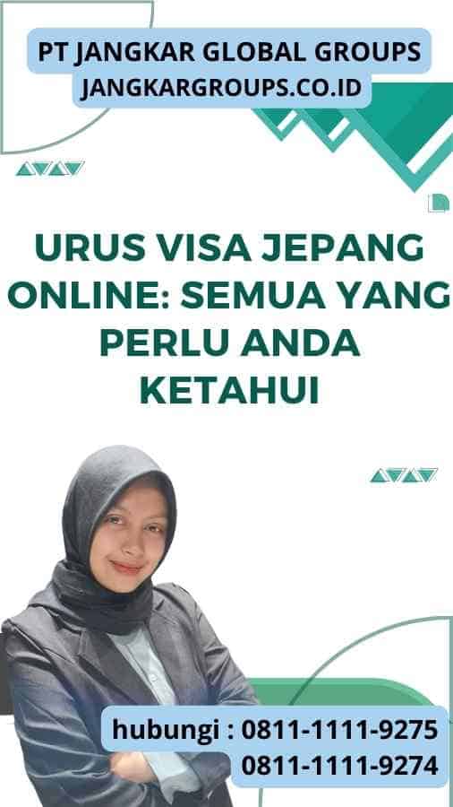 Urus Visa Jepang Online Semua Yang Perlu Anda Ketahui