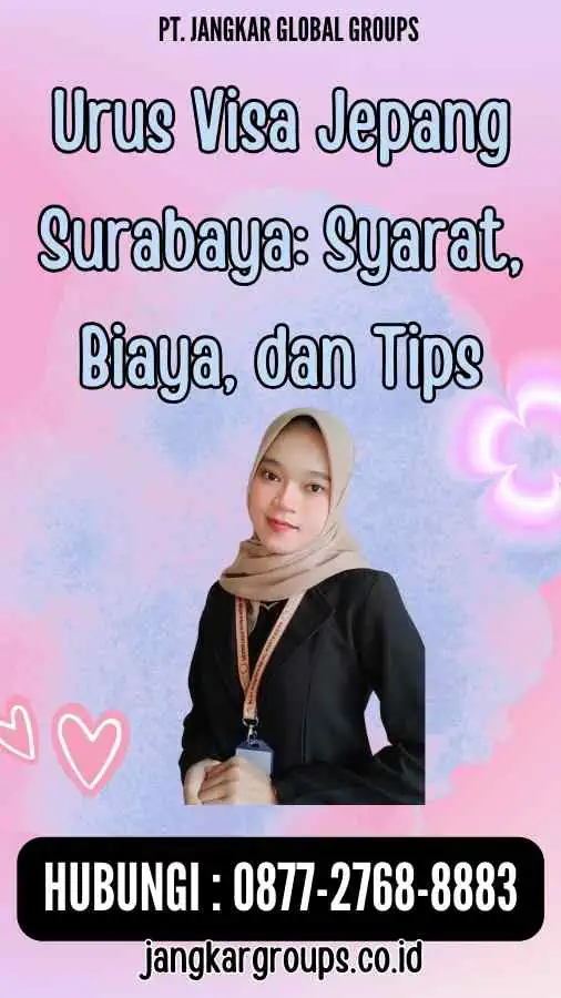 Urus Visa Jepang Surabaya Syarat, Biaya, dan Tips