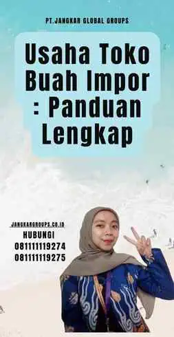 Usaha Toko Buah Impor Panduan Lengkap