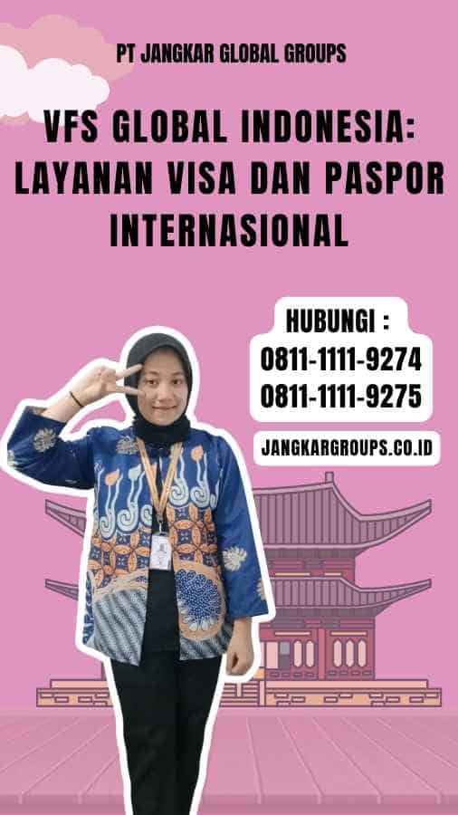 Vfs Global Indonesia Layanan Visa dan Paspor Internasional