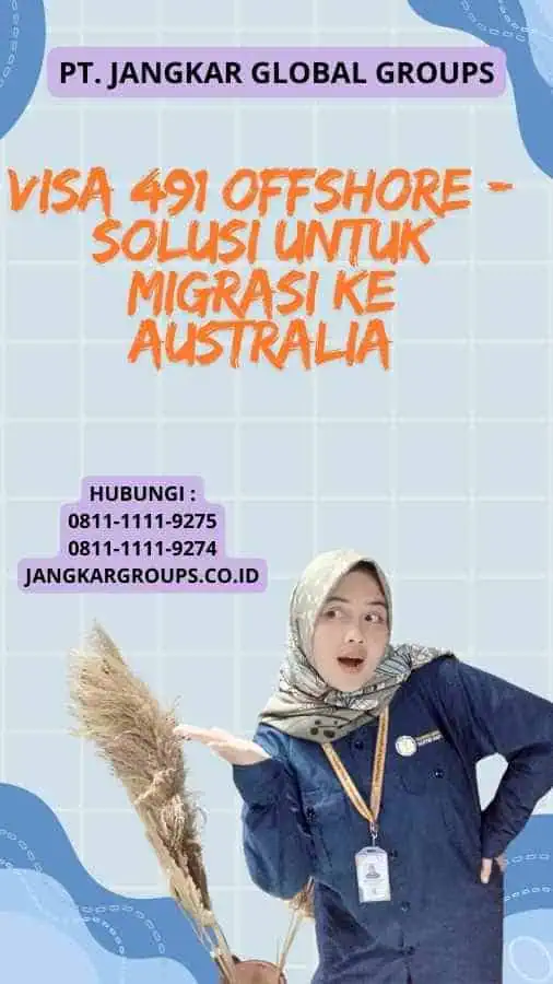 Visa 491 Offshore - Solusi Untuk Migrasi ke Australia