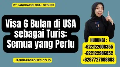 Visa 6 Bulan di USA sebagai Turis Semua yang Perlu