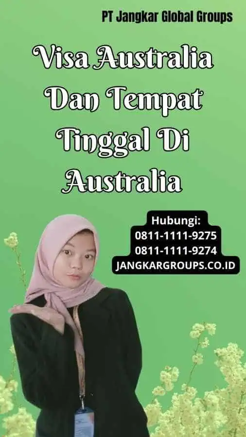 Visa Australia Dan Tempat Tinggal Di Australia