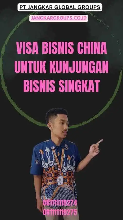 Visa Bisnis China untuk Kunjungan Bisnis Singkat Terbaik