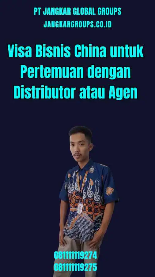 Visa Bisnis China untuk Pertemuan dengan Distributor atau Agen Terbaik