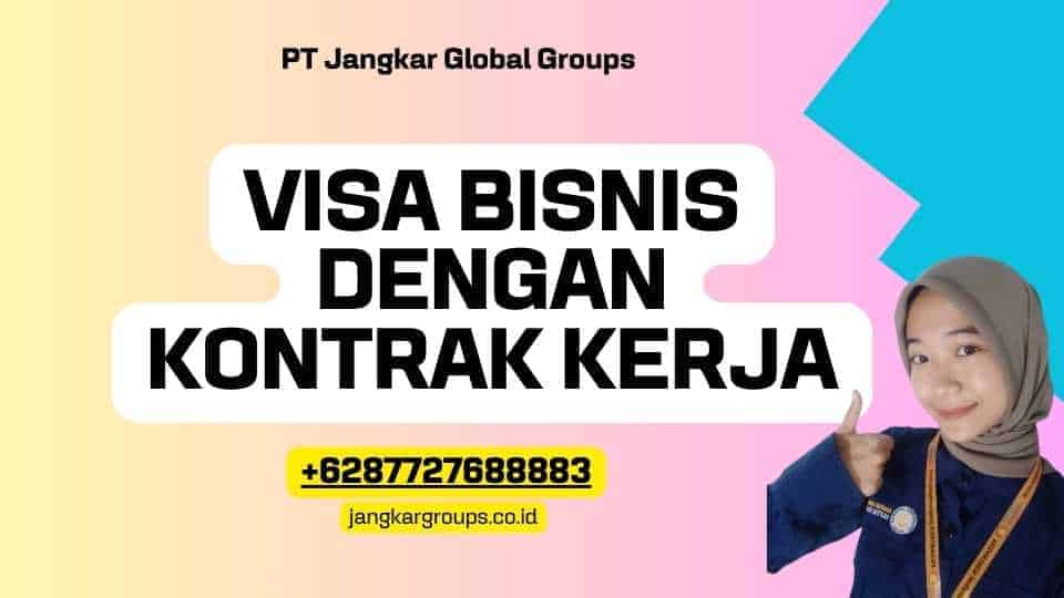 Visa Bisnis Dengan Kontrak Kerja