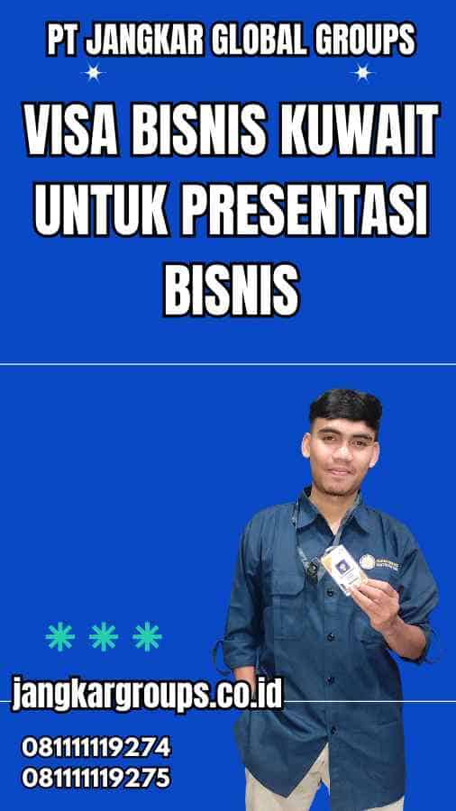 Visa Bisnis Kuwait untuk Presentasi Bisnis