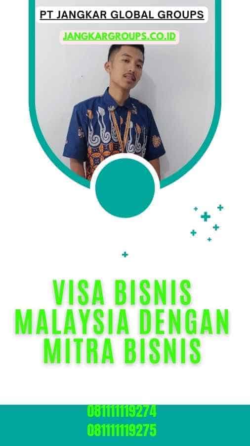 Visa Bisnis Malaysia Dengan Mitra Bisnis