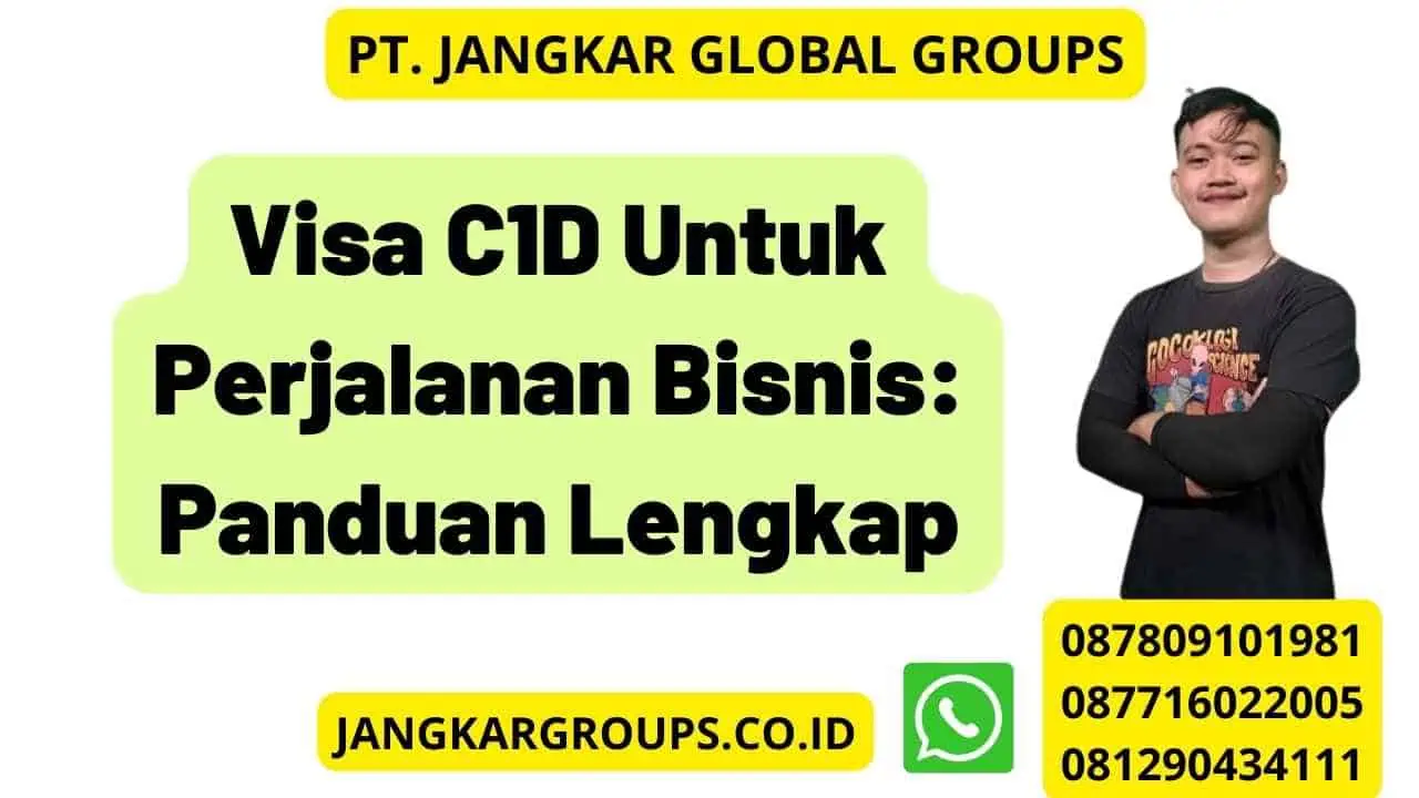 Visa C1D Untuk Perjalanan Bisnis: Panduan Lengkap