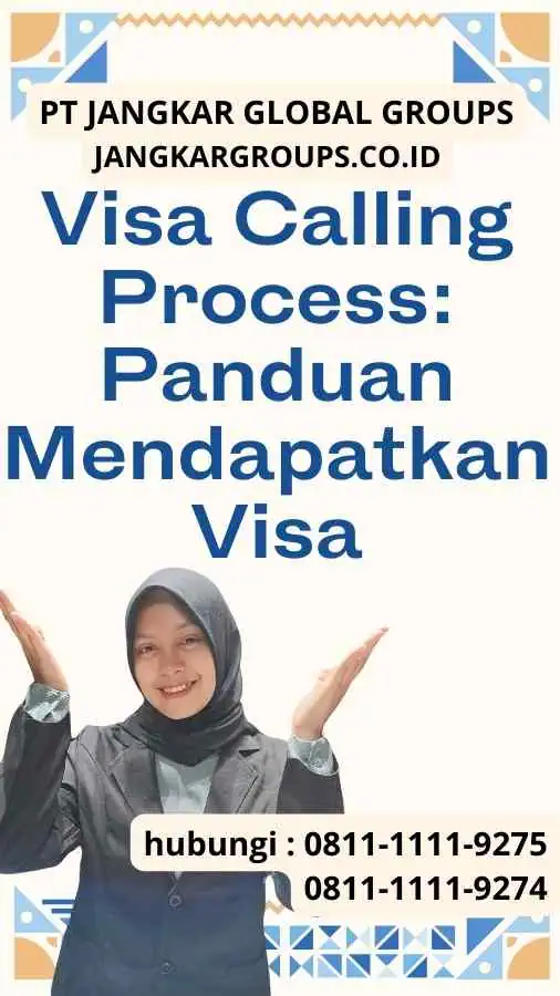 Visa Calling Process Panduan Mendapatkan Visa