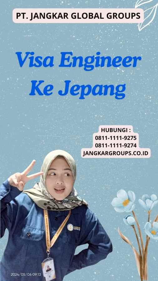 Visa Engineer Ke Jepang