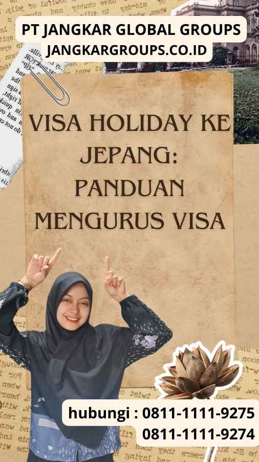 Visa Holiday Ke Jepang Panduan Mengurus Visa