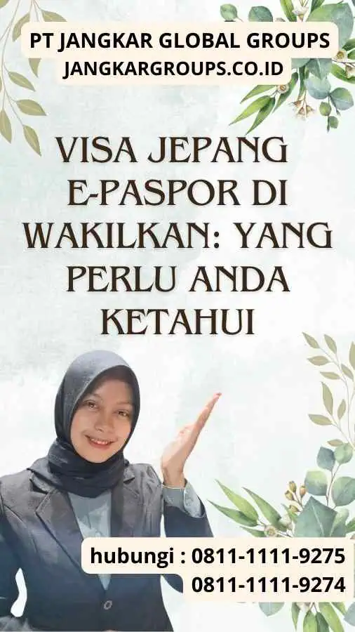 Visa Jepang E-Paspor Di wakilkan Yang Perlu Anda Ketahui