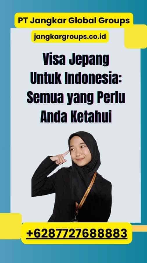 Visa Jepang Untuk Indonesia: Semua yang Perlu Anda Ketahui