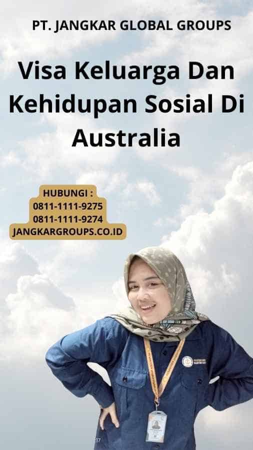 Visa Keluarga Dan Kehidupan Sosial Di Australia