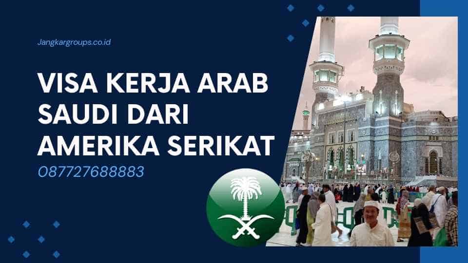 Visa Kerja Arab Saudi Dari Amerika Serikat