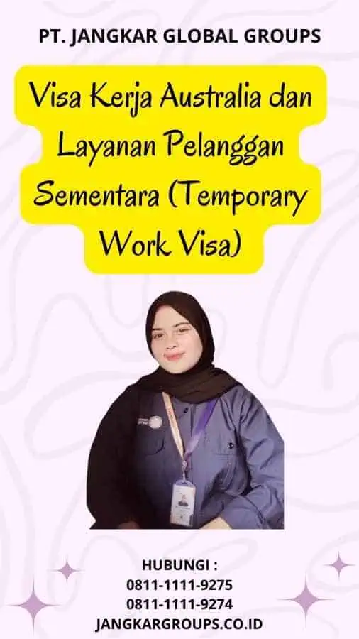 Visa Kerja Australia dan Layanan Pelanggan Sementara (Temporary Work Visa)