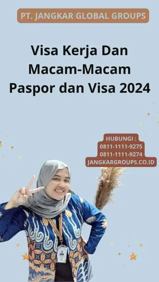 Visa Kerja Dan Macam-Macam Paspor dan Visa 2024