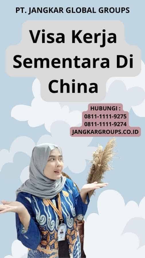 Visa Kerja Sementara Di China