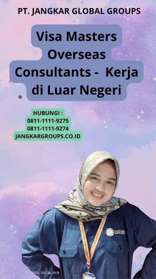 Visa Masters Overseas Consultants - Kerja di Luar Negeri