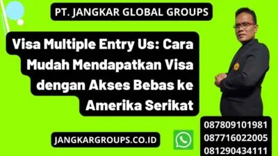 Visa Multiple Entry Us: Cara Mudah Mendapatkan Visa dengan Akses Bebas ke Amerika Serikat