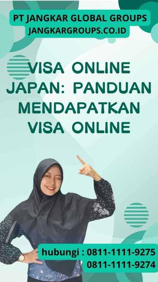 Visa Online Japan Panduan Mendapatkan Visa Online