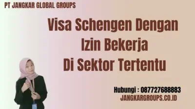 Visa Schengen Dengan Izin Bekerja Di Sektor Tertentu