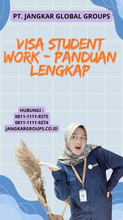 Visa Student Work - Panduan Lengkap