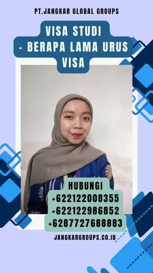 Visa Studi - Berapa Lama Urus Visa