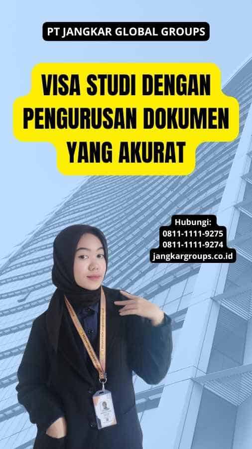 Visa Studi Dengan Pengurusan Dokumen Yang Akurat