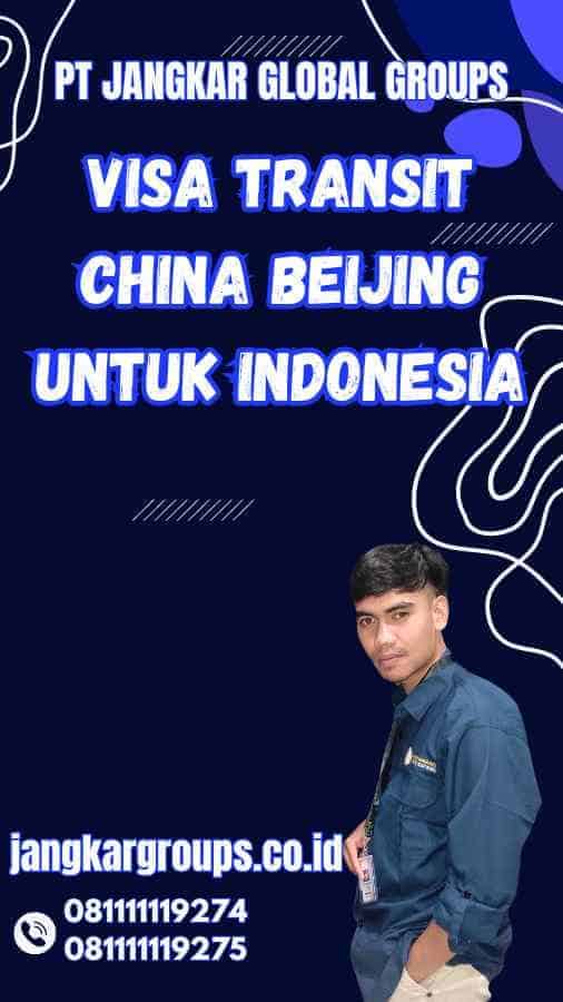 Visa Transit China Beijing Untuk Indonesia