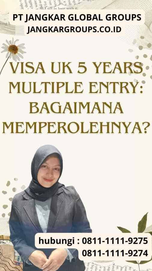 Visa UK 5 Years Multiple Entry Bagaimana Memperolehnya