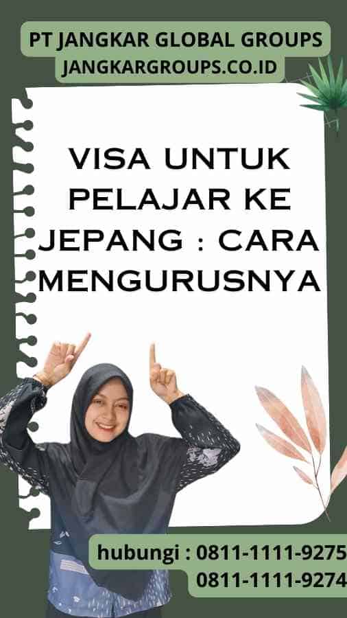 Visa Untuk Pelajar ke Jepang Cara Mengurusnya