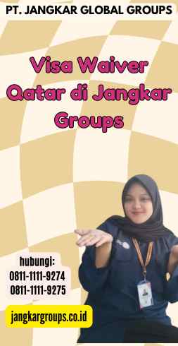 Visa Waiver Qatar di Jangkar Groups