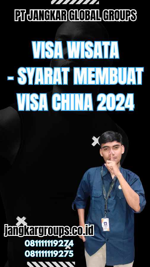 Visa Wisata - Syarat Membuat Visa China 2024