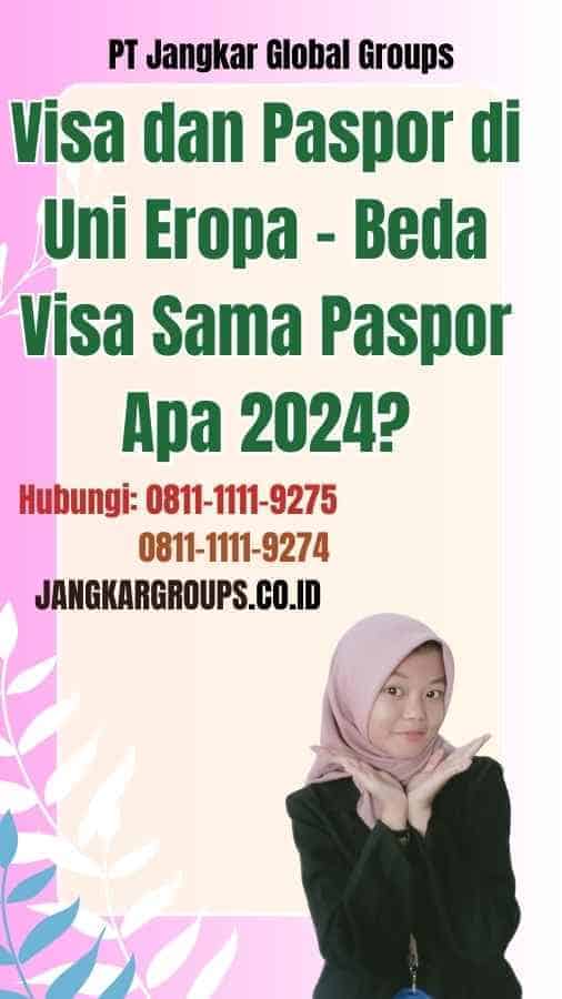 Visa dan Paspor di Uni Eropa Beda Visa Sama Paspor Apa 2024