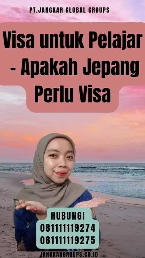 Visa untuk Pelajar - Apakah Jepang Perlu Visa