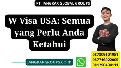 W Visa USA: Semua yang Perlu Anda Ketahui