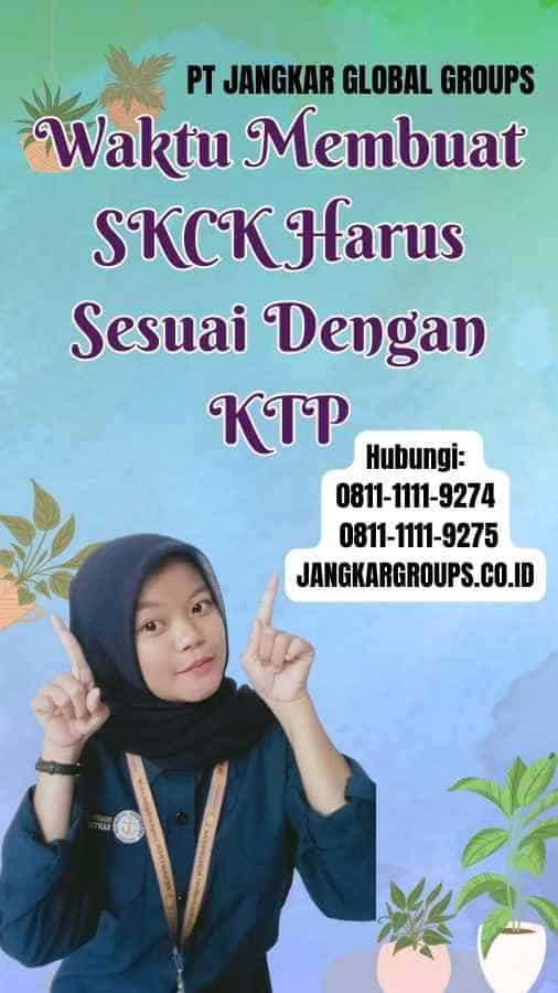 Waktu Membuat SKCK Harus Sesuai Dengan KTP