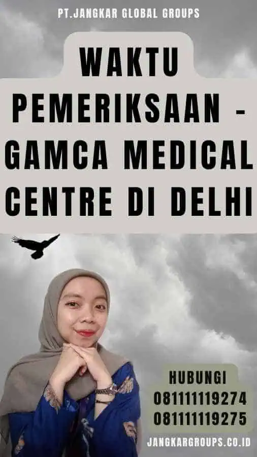 Waktu Pemeriksaan - Gamca Medical Centre di Delhi