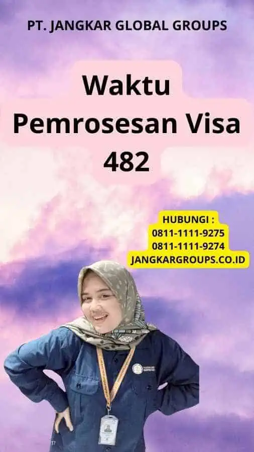 Waktu Pemrosesan Visa 482