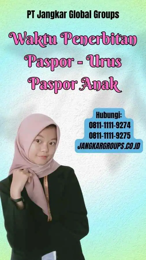 Waktu Penerbitan Paspor Urus Paspor Anak