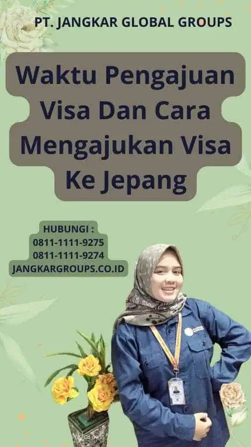 Waktu Pengajuan Visa Dan Cara Mengajukan Visa Ke Jepang