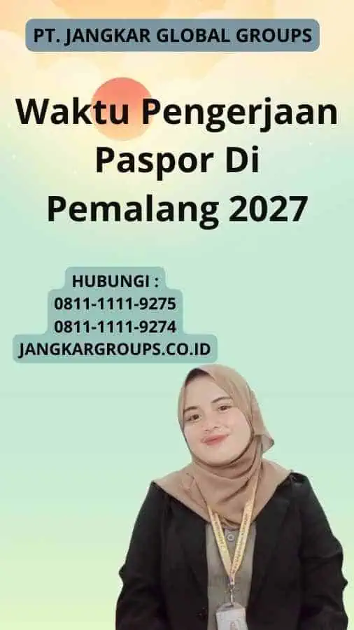 Waktu Pengerjaan Paspor Di Pemalang 2027