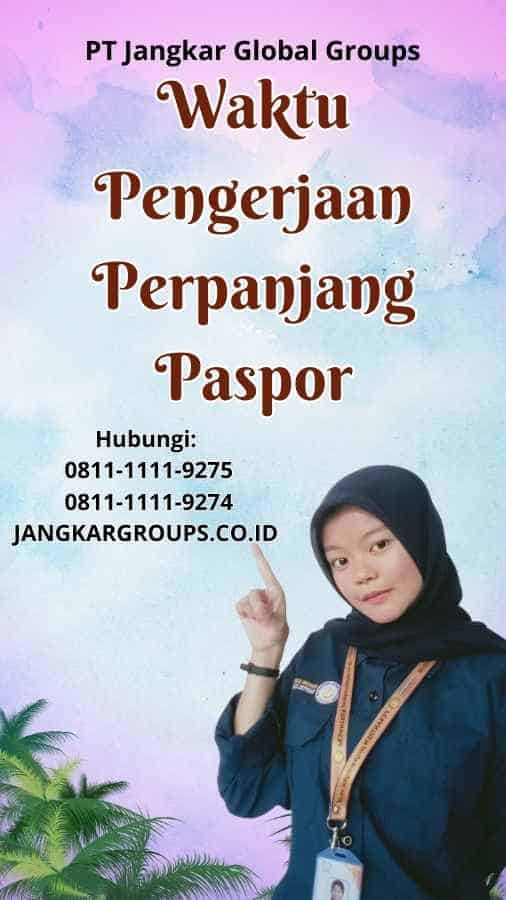 Waktu Pengerjaan Perpanjang Paspor