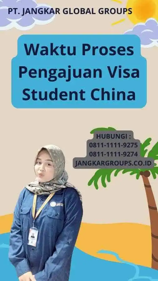 Waktu Proses Pengajuan Visa Student China